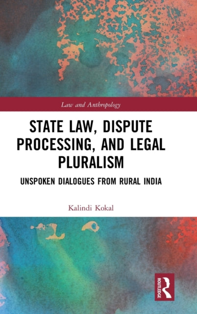 Book cover of: State Law, Dispute Processing And Legal Pluralism. By: Kalindi Kokal