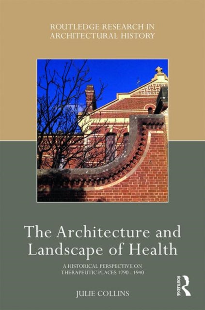 Book cover of: Architecture and Landscape of Health. By: Julie Collins