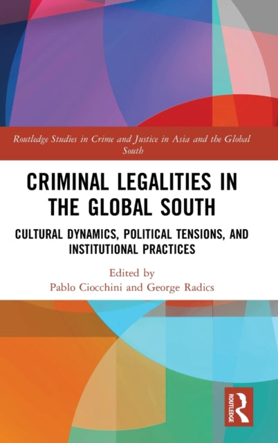 Book cover of: Criminal Legalities in the Global South. By: Pablo Ciocchini