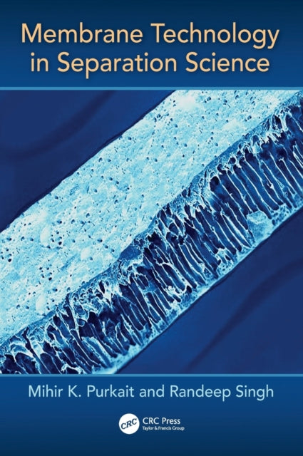 Book cover of: Membrane Technology in Separation Science. By: Mihir K. Purkait