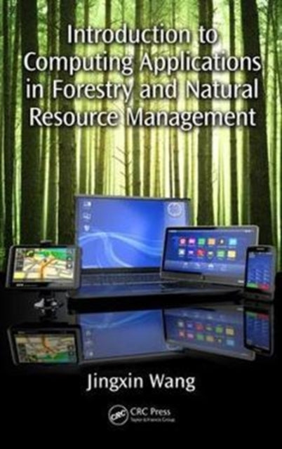 Book cover of: Introduction to Computing Applications in Forestry and Natural Resource Management. By: Jingxin Wang