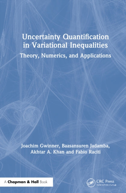 Book cover of: Uncertainty Quantification in Variational Inequalities. By: Baasansuren Jadamba