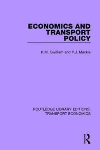 Book cover of: Economics and Transport Policy. By: K. M. Gwilliam