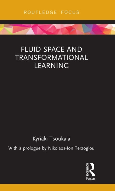 Book cover of: Fluid Space and Transformational Learning. By: Kyriaki Tsoukala