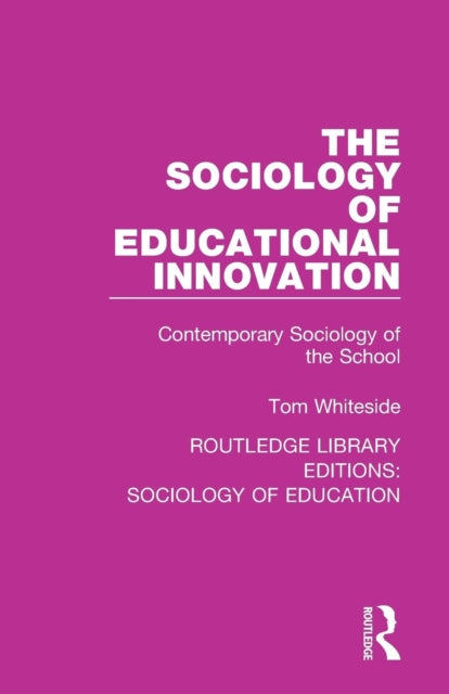 Book cover of: Sociology of Educational Innovation. By: Tom Whiteside