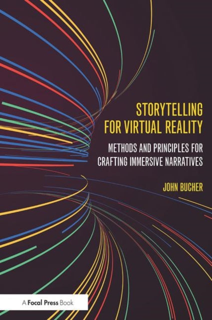 Book cover of: Storytelling for Virtual Reality. By: John Bucher