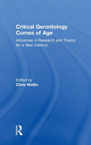 Critical Gerontology Comes of Age