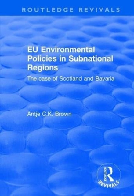 Book cover of: EU Environmental Policies in Subnational Regions. By: Antje C. K. Brown