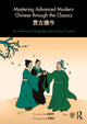 Book cover of: Mastering Advanced Modern Chinese through the Classics. By: Shu-Ling Wu