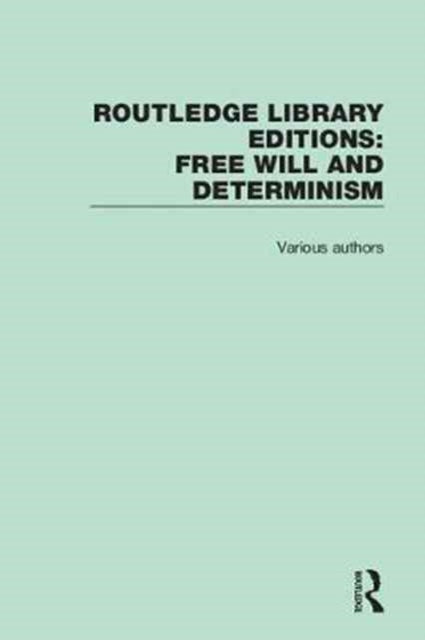 Book cover of: Routledge Library Editions: Free Will and Determinism