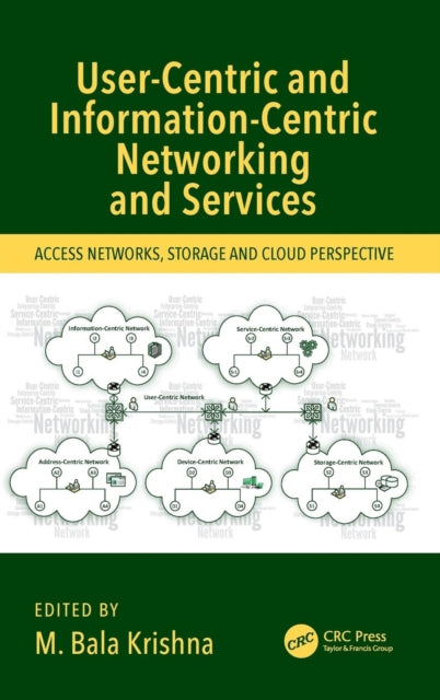 Book cover of: User-Centric and Information-Centric Networking and Services. By: M. Bala Krishna