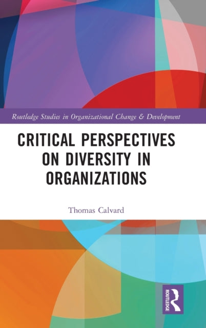 Book cover of: Critical Perspectives on Diversity in Organizations. By: Tom Calvard