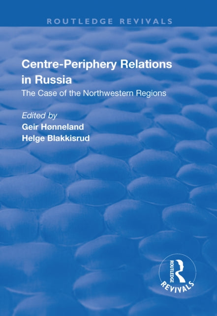 Book cover of: Centre-periphery Relations in Russia. By: Geir Honneland