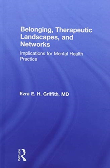 Belonging, Therapeutic Landscapes, and Networks