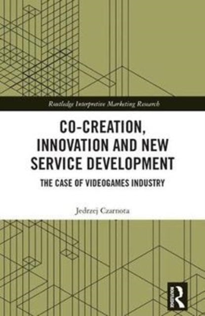 Book cover of: Co-Creation, Innovation and New Service Development. By: Jedrzej Czarnota