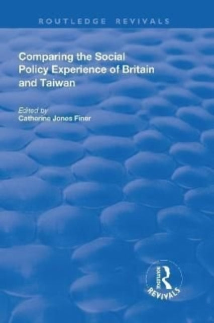 Book cover of: Comparing the Social Policy Experience of Britain and Taiwan. By: Catherine Jones Finer