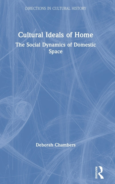 Book cover of: Cultural Ideals of Home. By: Deborah Chambers