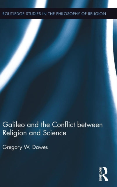 Book cover of: Galileo and the Conflict between Religion and Science. By: Gregory W. Dawes