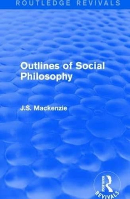 Book cover of: Outlines of Social Philosophy. By: J. S. Mackenzie