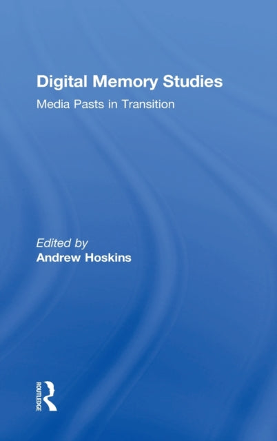 Book cover of: Digital Memory Studies. By: Andrew Hoskins