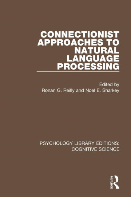 Book cover of: Connectionist Approaches to Natural Language Processing. By: R. G. Reilly