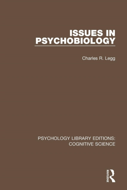 Book cover of: Issues in Psychobiology. By: Charles R. Legg