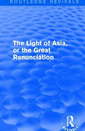 Light of Asia, or the Great Renunciation (Mahabhinishkramana)