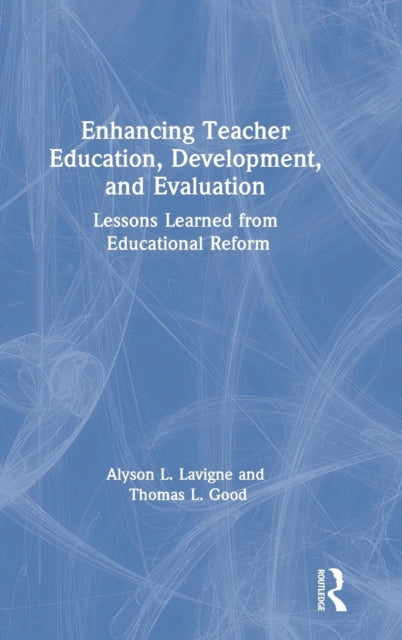 Book cover of: Enhancing Teacher Education, Development, and Evaluation. By: Alyson L. Lavigne