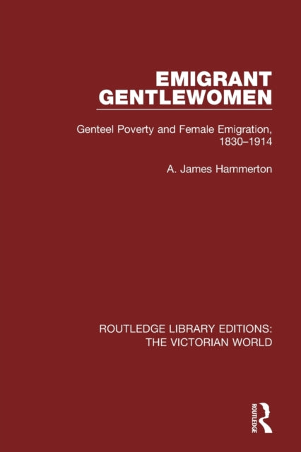 Book cover of: Emigrant Gentlewomen. By: A. James Hammerton