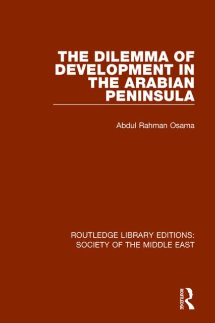 Book cover of: Dilemma of Development in the Arabian Peninsula. By: Osama Abdul Rahman