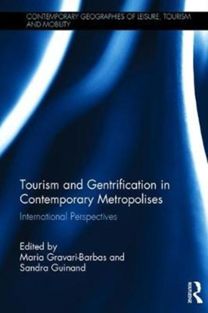 Book cover of: Tourism and Gentrification in Contemporary Metropolises. By: Maria Gravari Barbas