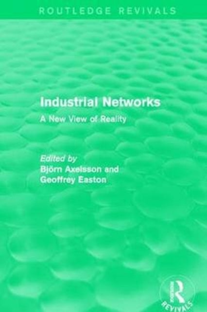 Book cover of: Industrial Networks (Routledge Revivals). By: B. Axelsson