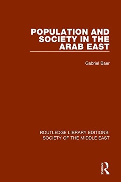 Book cover of: Population and Society in the Arab East. By: Gabriel Baer