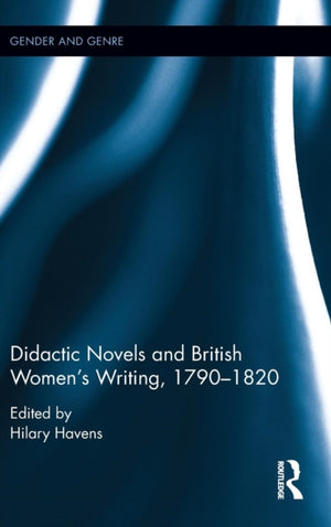 Didactic Novels and British Women's Writing, 1790-1820