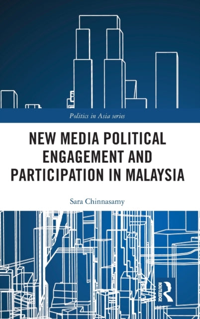 Book cover of: New Media Political Engagement And Participation in Malaysia. By: Sara Chinnasamy