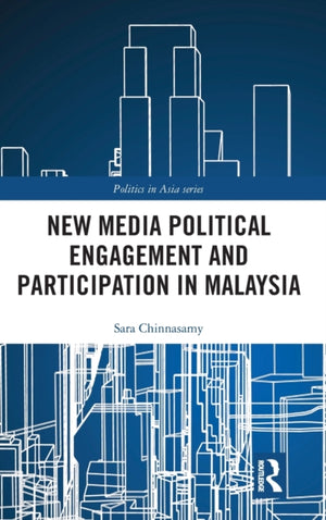 New Media Political Engagement And Participation in Malaysia