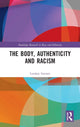 Book cover of: Body, Authenticity and Racism. By: Lindsey Garratt