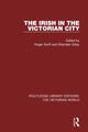 Book cover of: Irish in the Victorian City. By: Roger Swift