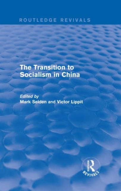 Book cover of: Transition to Socialism in China (Routledge Revivals). By: Mark Selden