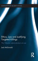 Book cover of: Ethics, Law and Justifying Targeted Killings. By: Jack McDonald