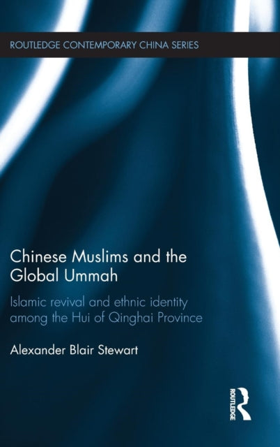 Book cover of: Chinese Muslims and the Global Ummah. By: Alexander Stewart