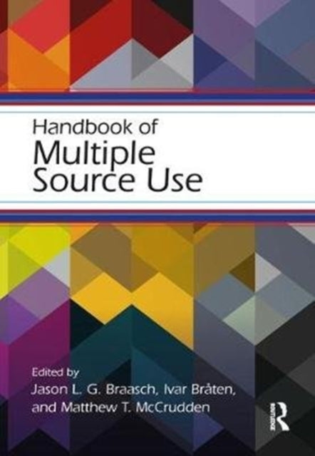 Book cover of: Handbook of Multiple Source Use. By: Jason L. G. Braasch
