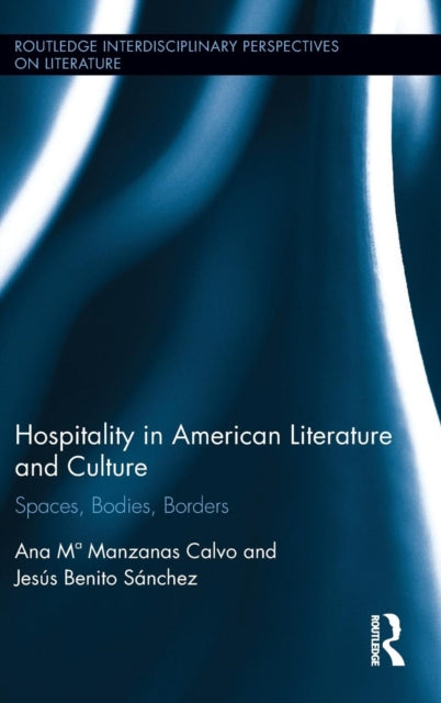 Book cover of: Hospitality in American Literature and Culture. By: Ana Maria M. Manzanas Calvo