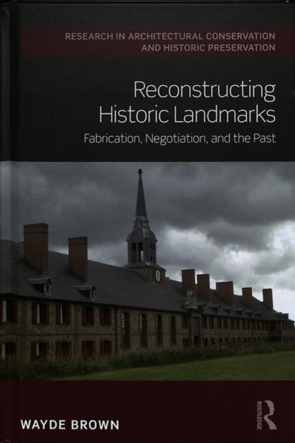 Book cover of: Reconstructing Historic Landmarks. By: Wayde Brown