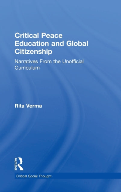 Book cover of: Critical Peace Education and Global Citizenship. By: Rita Verma