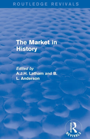 The Market in History (Routledge Revivals)
