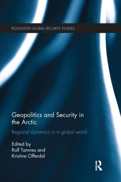 Book cover of: Geopolitics and Security in the Arctic. By: Rolf Tamnes