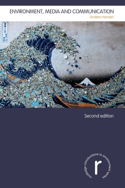 Book cover of: Environment, Media and Communication. By: Anders Hansen