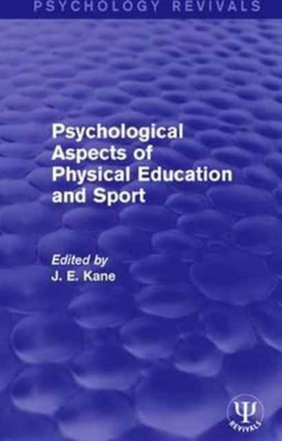 Book cover of: Psychological Aspects of Physical Education and Sport. By: J. E. Kane