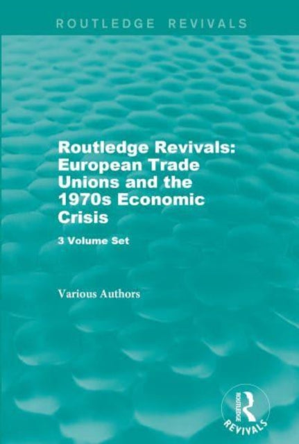 Book cover of: Routledge Revivals: European Trade Unions and the 1970s Economic Crisis. By: Center for European Studies Staff Harvard University